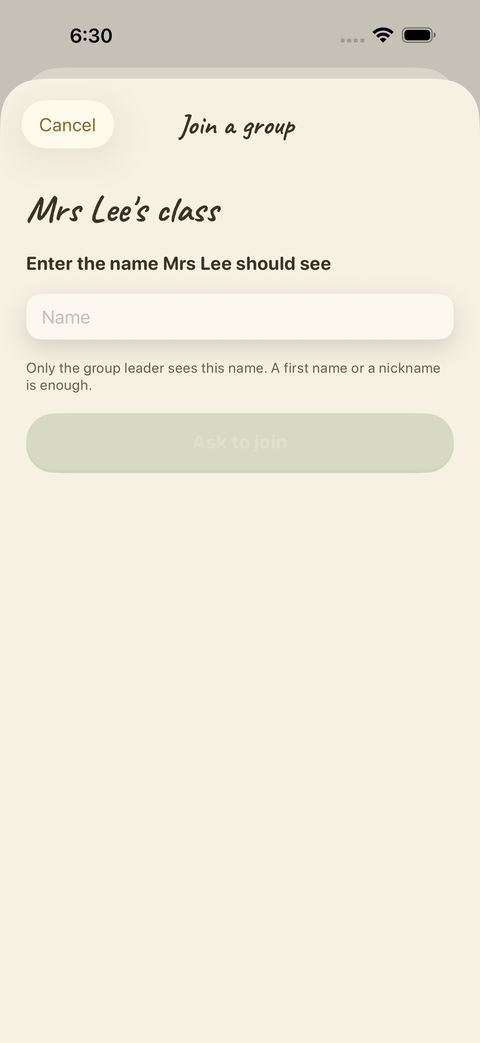 Enter a name for the leader to see — a first name or nickname is enough. Only the leader sees it.